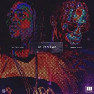 PARTYNEXTDOOR ft. Travis Scott - No Feelings