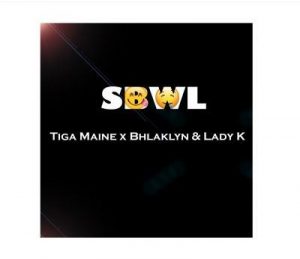 Tiga Maine - SBWL ft. Bhlaklyn & Lady Kay