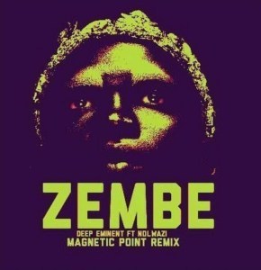 Deep Eminent - Zembe (Magnetic Point Remix) ft. Nolwazi