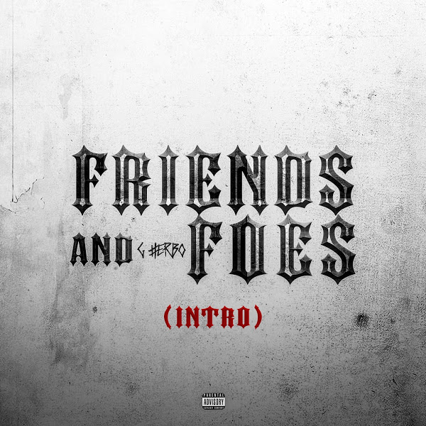 G Herbo - Friends & Foes