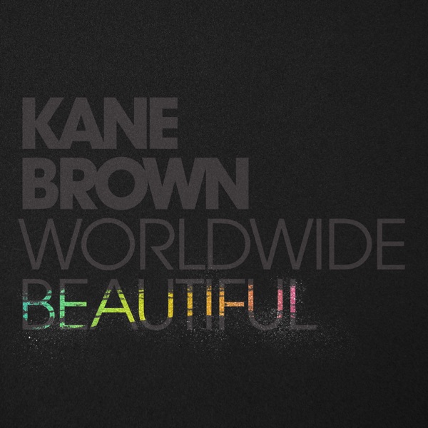 Kane Brown - Worldwide Beautiful