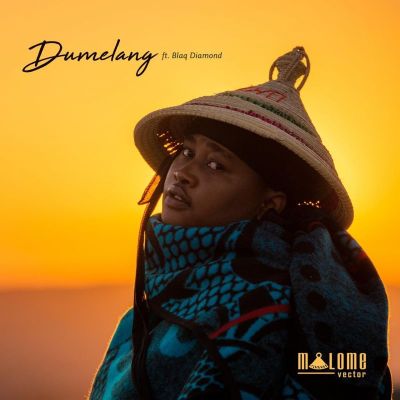 Malome Vector – Dumelang feat. Blaq Diamond