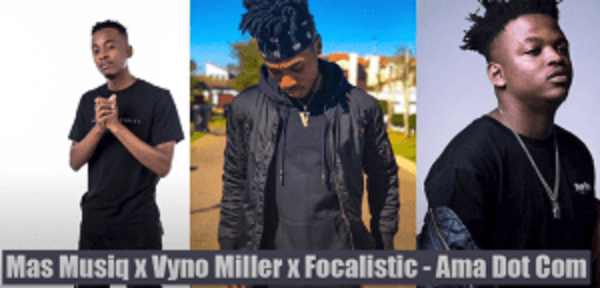 Mas Musiq – Ama Dot Com feat. Vyno Miller & Focalistic