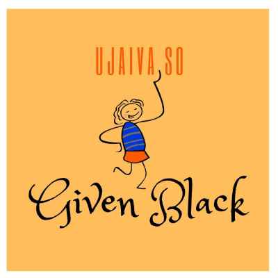 Given Black – Ujaiva So