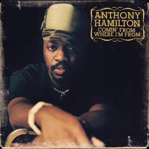 ALBUM: Anthony Hamilton - Comin' from Where I'm From