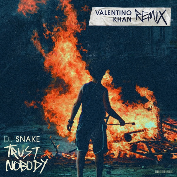 DJ Snake - Trust Nobody (Valentino Khan Remix)