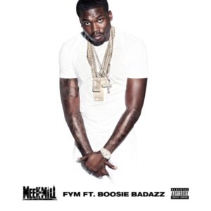 Meek Mill - FYM (feat. Boosie BadAzz)