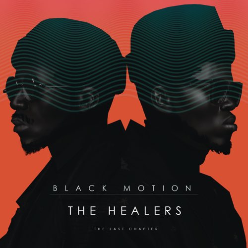 ALBUM: Black Motion - The Healers: The Last Chapter