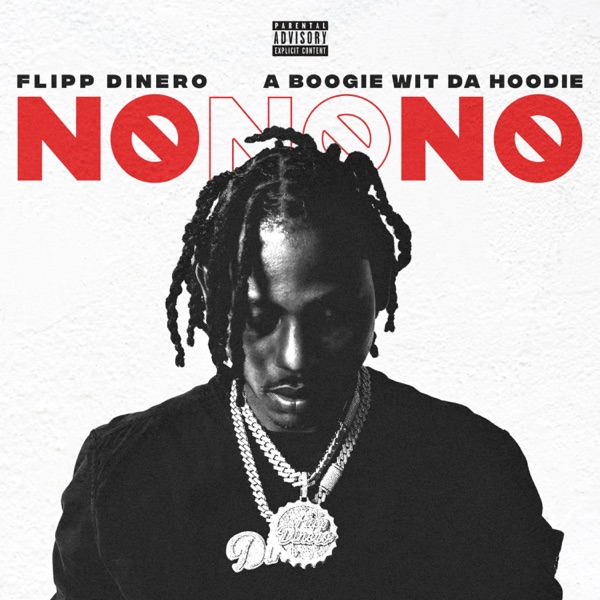 Flipp Dinero - No No No (feat. A Boogie wit da Hoodie)