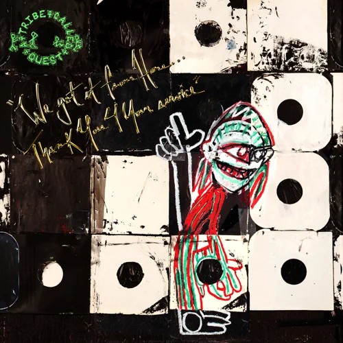 A Tribe Called Quest - We got it from Here... Thank You 4 Your service