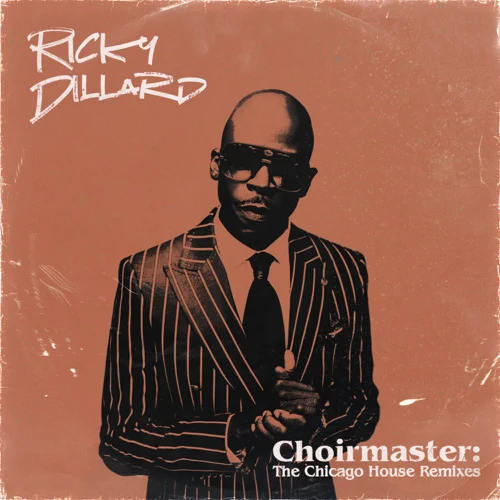 Ricky Dillard - Choirmaster: The Chicago House Remixes - EP