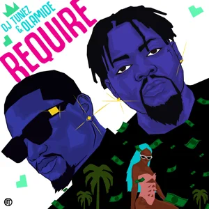 DJ Tunez & Olamide - Require