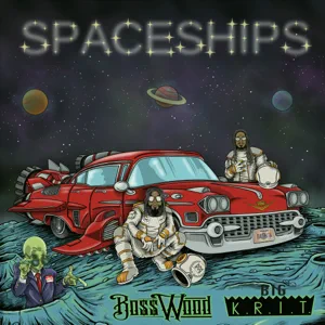 Boss Wood & Big K.R.I.T. – Spaceships