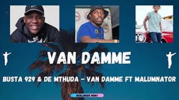 busta 929 – van damme ft. malumnator de mthuda