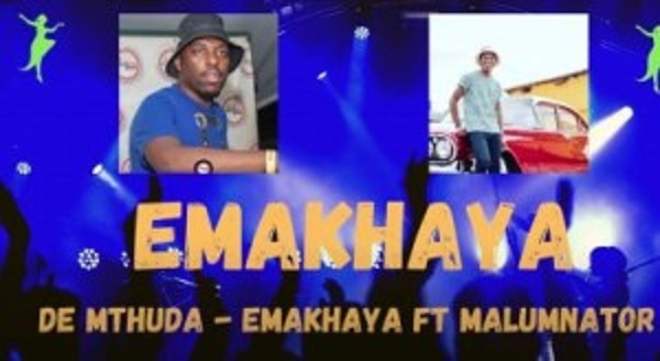 de mthuda – emakhaya ft. malumnator