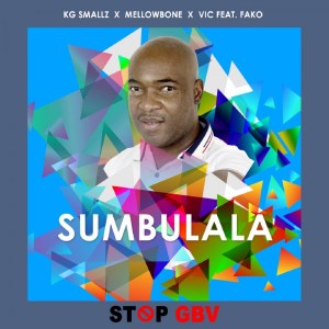 kg smallz mellowbone vic sa fako – sumbulala stop gbv