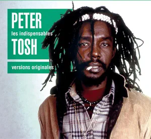 les indispensables peter tosh peter tosh