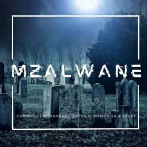 comado – mzalwane ft. mthandazo gatya dj manzo sa aflat