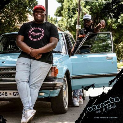 el papino – uboomba nontshebe ft. cheddar