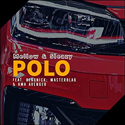 mellow sleazy – polo ft. blaqnick masterblaq ama avenger