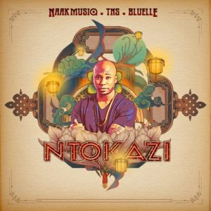 naakmusiq – ntokazi ft. tns bluelle