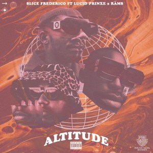 slice frederico – altitude ft. lucid prinxe rams