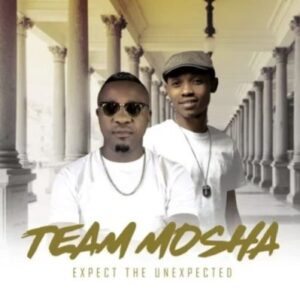 Team Mosha – Expect The Unexpected