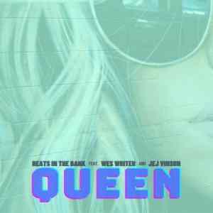 beats in the bank – queen ft wes writer jej vinson