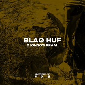 blaq huf – djongos kraal