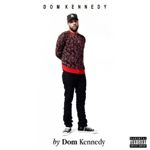 by dom kennedy dom kennedy