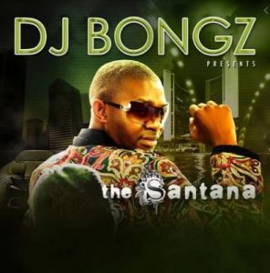 dj bongz – the santana