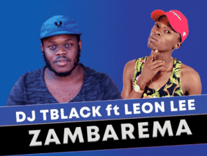 dj tblack – zambarema ft. leon lee original