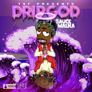 drip god sauce walka