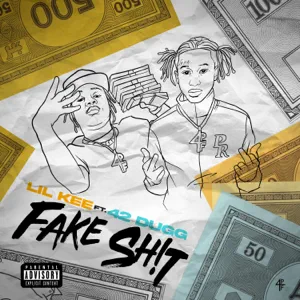 fake shit feat. 42 dugg single lil kee