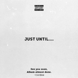 just until.... ep cordae