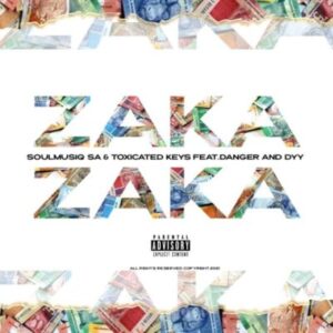 soulmusiq – zaka zaka ft. danger de talented toxicated keys dyy de dancer