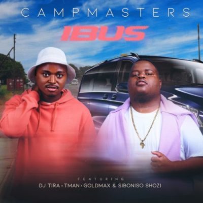 campmasters – ibus ft t man dj tira goldmax siboniso shozi