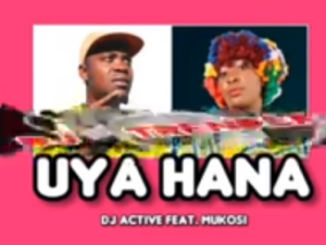 dj active – uya hana ft. mukosi makhadzis foot step