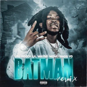 batman remix feat. moneybagg yo single lpb poody and lil wayne