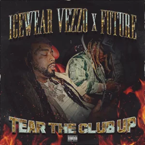 tear the club up feat. future single icewear vezzo