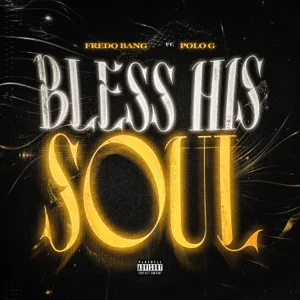 bless his soul feat. polo g single fredo bang