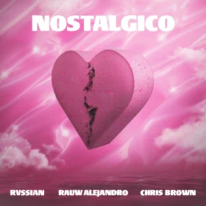 nostálgico single rvssian rauw alejandro and chris brown