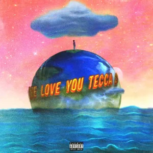 we love you tecca 2 deluxe lil tecca