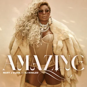 amazing feat. dj khaled single mary j. blige