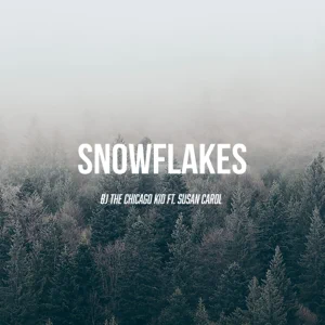 snowflakes feat. susan carol single bj the chicago kid