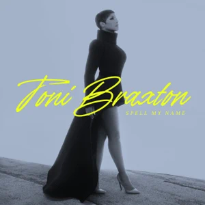 toni braxton spell my name