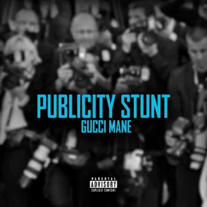 publicity stunt single gucci mane