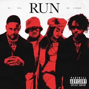 Run feat. BIA Single YG Tyga and 21 Savage