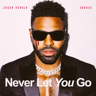 Never Let You Go Single Jason Derulo and Shouse