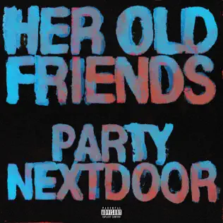 Her Old Friends Single PARTYNEXTDOOR